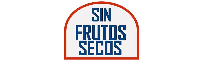 SIN FRUTOS SECOS