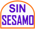 SIN SESAMO