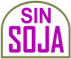 SIN SOJA